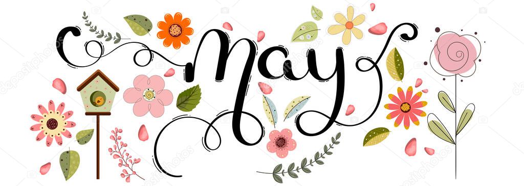 Hello May. MAY month vector hand lettering with flowers, birdhouse and leaves. Decoration floral. Illustration month may