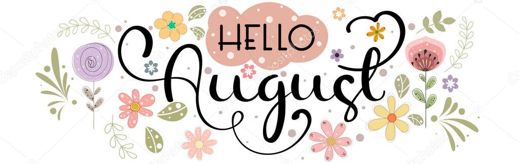 Hello August. AUGUST month vector with flowers and leaves. Decoration floral. Illustration month August