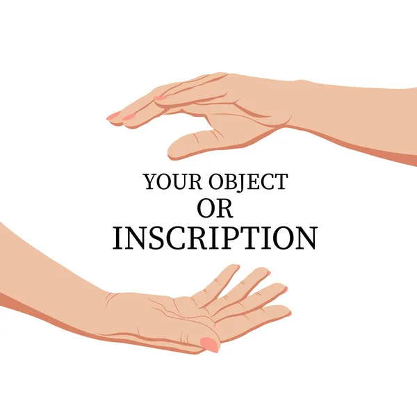 Šablona prázdné dvě ženské ruce kolem vašeho objektu nebo inscriptio — Stockový vektor
