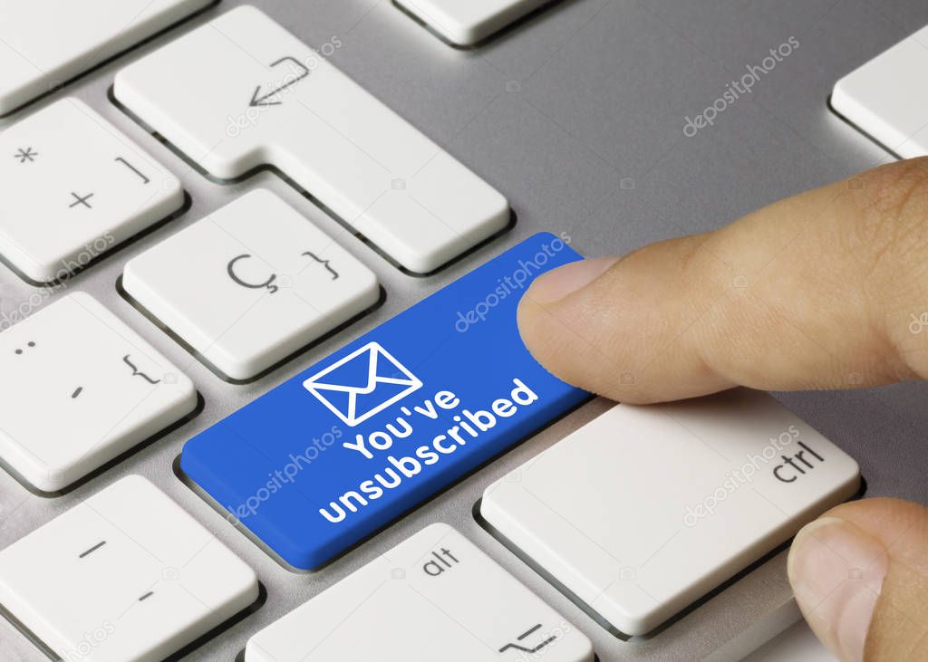 You've unsubscribed - Inscription on Blue Keyboard Key
