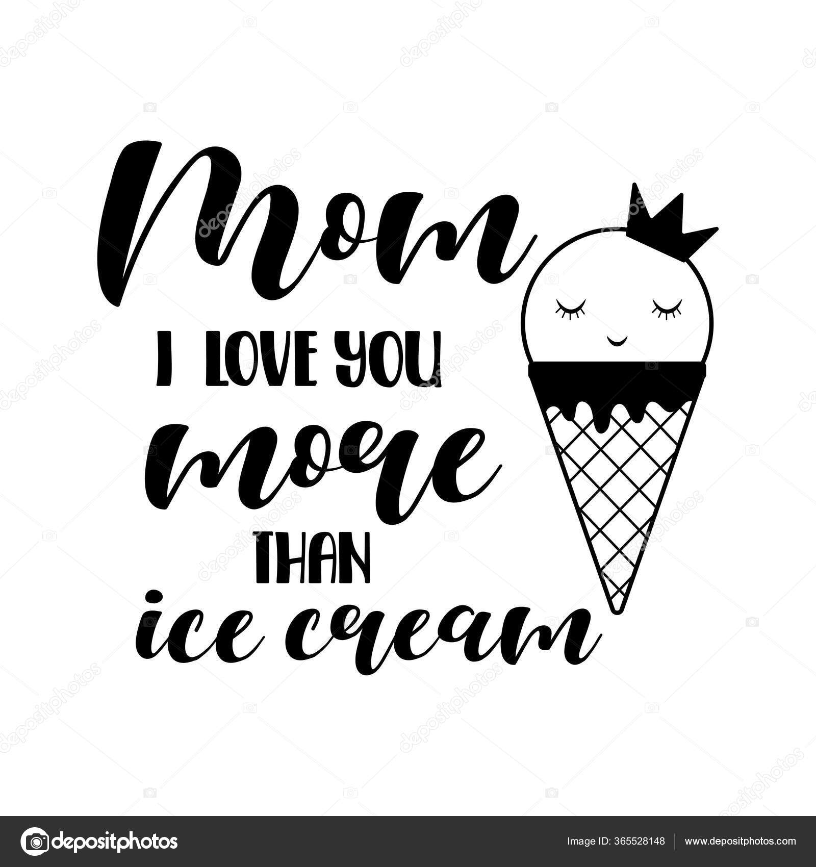 Mom Love You More Ice Cream Motherhood Slogan Inscription Funny Vector Image By C Jen As Vector Stock