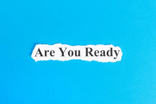 Are you ready text on paper. Word Are you ready on torn paper. Concept Image — Stock Photo, Image