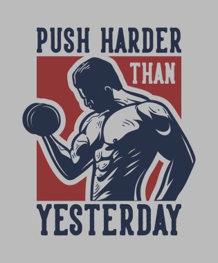 Dünden daha sert it, dambılı adam motivasyon için kaslarını göster slogan olarak vücut geliştirme, spor salonu, spor malzemeleri ve tişört için uygun.