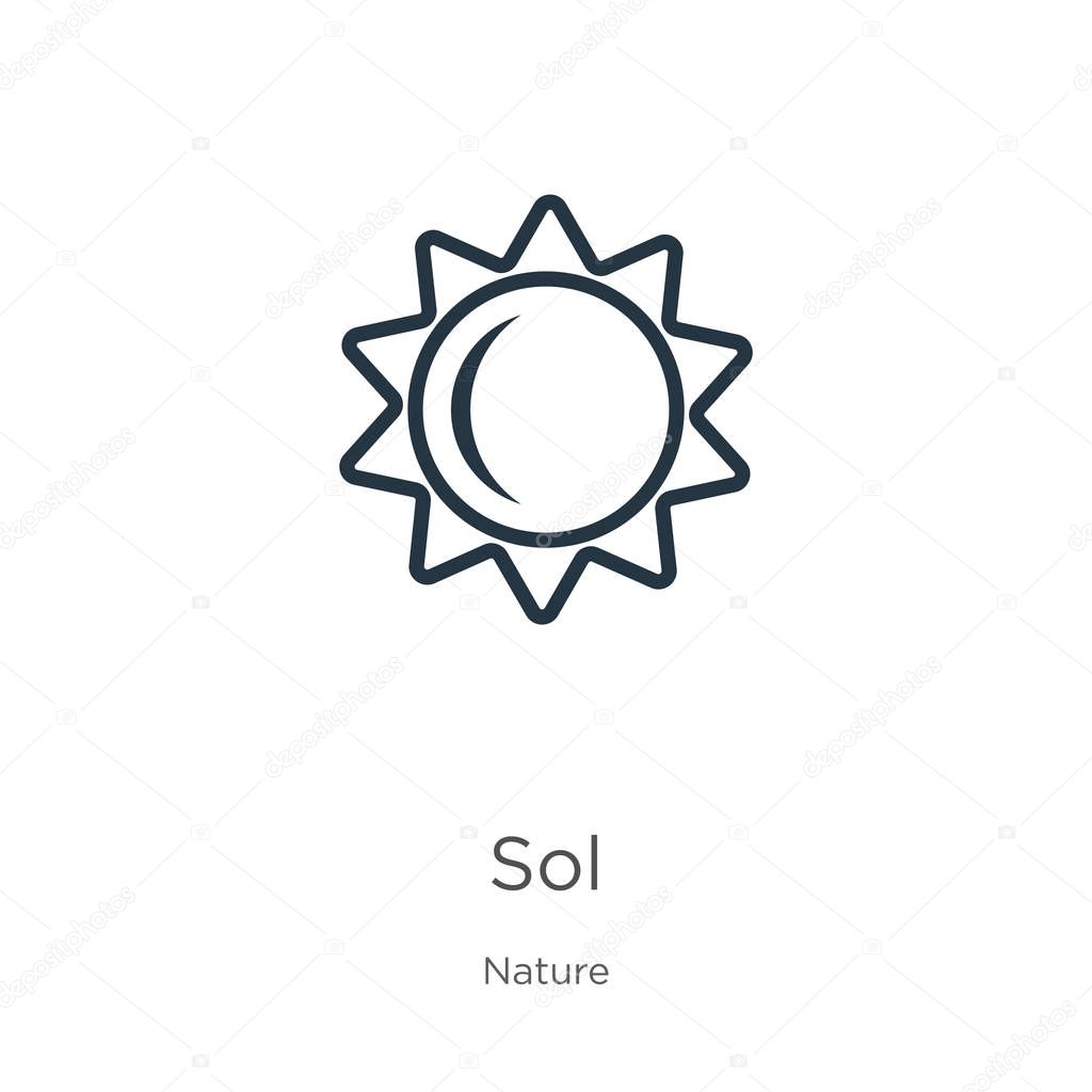 Sol icon. Thin linear sol outline icon isolated on white background from nature collection. Line vector sol sign, symbol for web and mobile