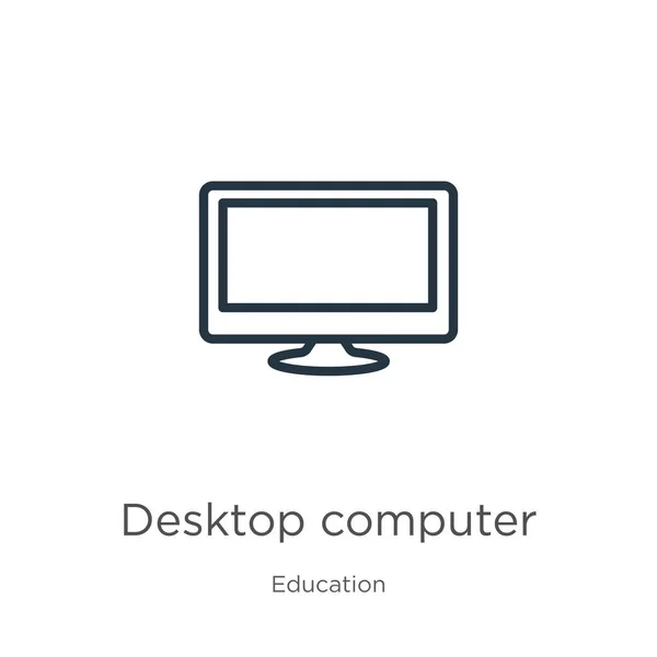 Icono de computadora de escritorio. Icono de contorno de computadora lineal delgada aislado en fondo blanco de la colección de educación. Signo de computadora de escritorio de vector de línea, símbolo para web y móvil — Vector de stock