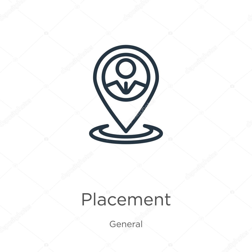 Placement icon. Thin linear placement outline icon isolated on white background from general collection. Line vector placement sign, symbol for web and mobile