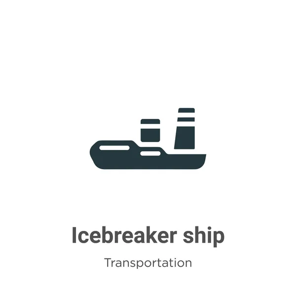 Ikona Icebreaker Loď Vektor Bílém Pozadí Plochý Vektorový Symbol Lodi — Stockový vektor