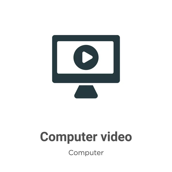 Ícone Vetor Vídeo Computador Fundo Branco Símbolo Ícone Vídeo Vetorial —  Vetores de Stock