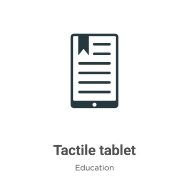Beyaz arkaplanda dokunsal tablet vektör simgesi. Mobil konsept ve web uygulamaları tasarımı için modern eğitim koleksiyonundan düz vektör dokunsal tablet simgesi işareti.