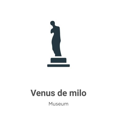 Beyaz arka planda Venus de milo glyph ikon vektörü. Mobil konsept ve web uygulamaları tasarımı için modern müze koleksiyonundan düz vektör venus de milo simgesi işareti.