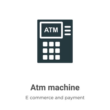 Beyaz arkaplanda ATM makine vektör simgesi. Modern e-ticaret ve mobil konsept ve web uygulamaları tasarımı için ödeme koleksiyonundan düz vektör atm makinesi simgesi işareti.
