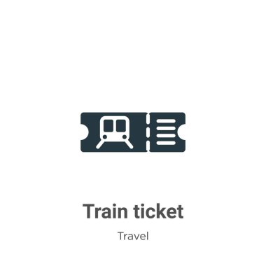 Beyaz arka planda tren bileti sembolü vektörü. Mobil konsept ve web uygulamaları tasarımı için modern seyahat koleksiyonundan düz vektör tren bileti simgesi işareti.