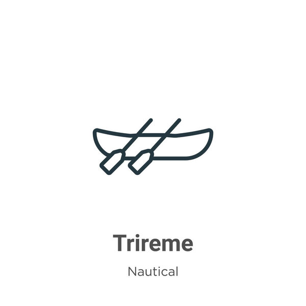 Trireme outline vector icon. Thin line black trireme icon, flat vector simple element illustration from editable nautical concept isolated on white background