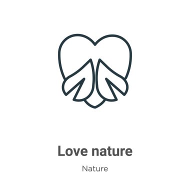Doğa ana hatları vektör simgesini seviyorum. İnce çizgi siyah aşk doğa ikonu, düz vektör basit element illüstrasyonu düzenlenebilir doğa kavramından beyaz zemin üzerinde izole edilmiş vuruş
