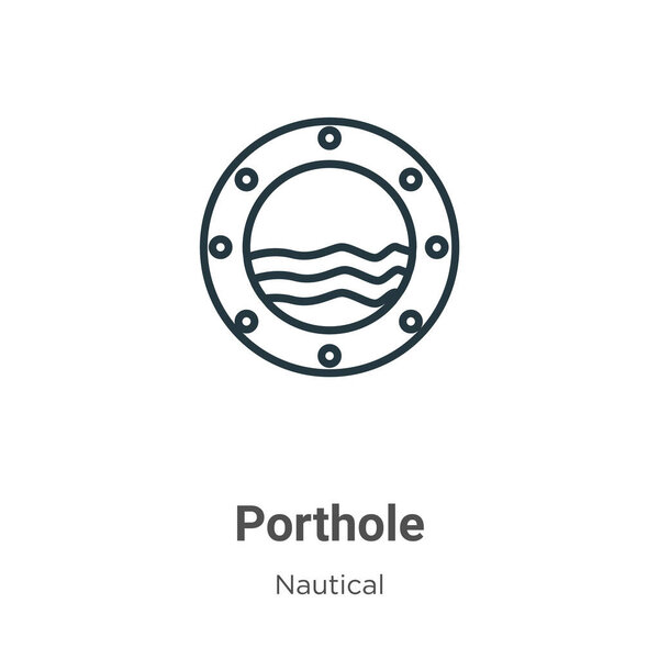 Porthole outline vector icon. Thin line black porthole icon, flat vector simple element illustration from editable nautical concept isolated stroke on white background