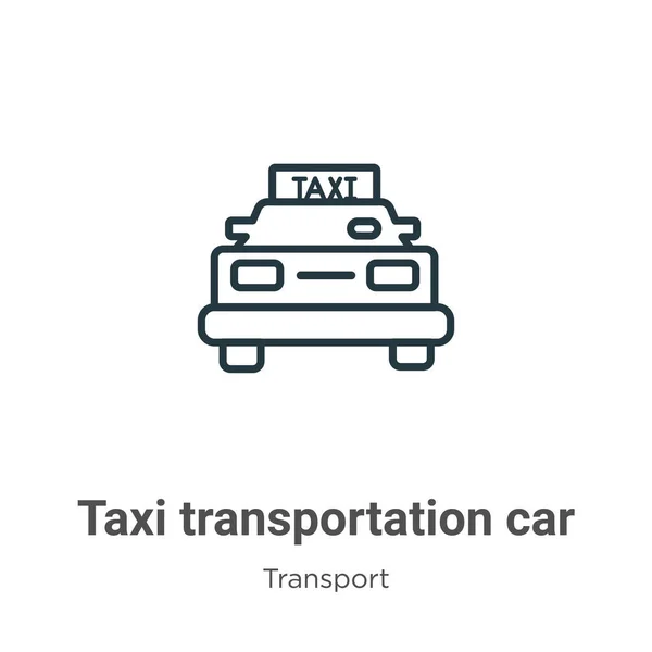 Taxi transportation car from frontal view outline vector icon. Thin line black taxi transportation car from frontal view icon, flat vector simple element illustration from editable transport concept
