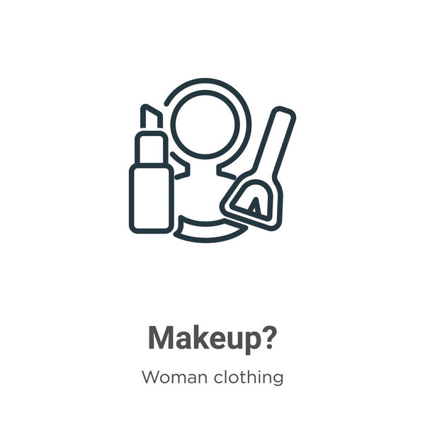 Makeup? outline vector icon. Thin line black makeup? icon, flat vector simple element illustration from editable woman clothing concept isolated stroke on white background