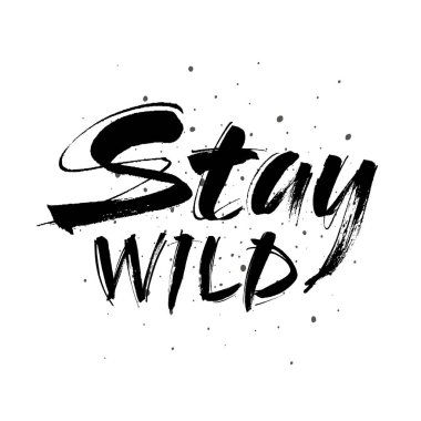 Vahşi el yazı tebrik kartı, tişört baskı, afiş, poster için yazılı kal. Motivasyon. Fırça dokusu. Vektör