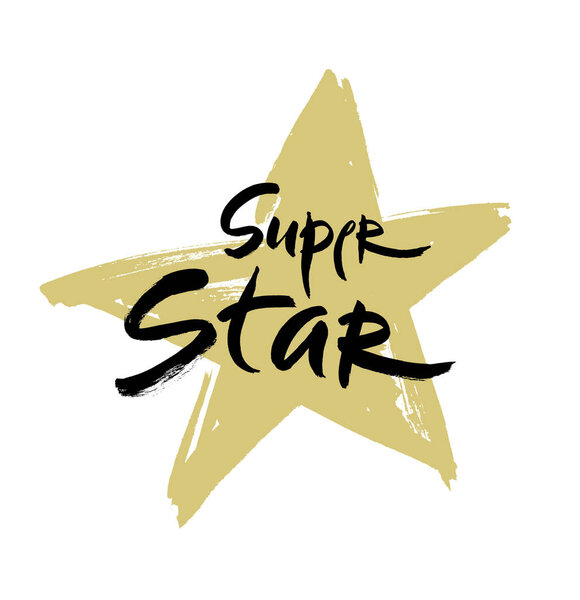 Super star vector lettering illustration. Hand drawn phrase. Handwritten modern brush calligraphy for designe