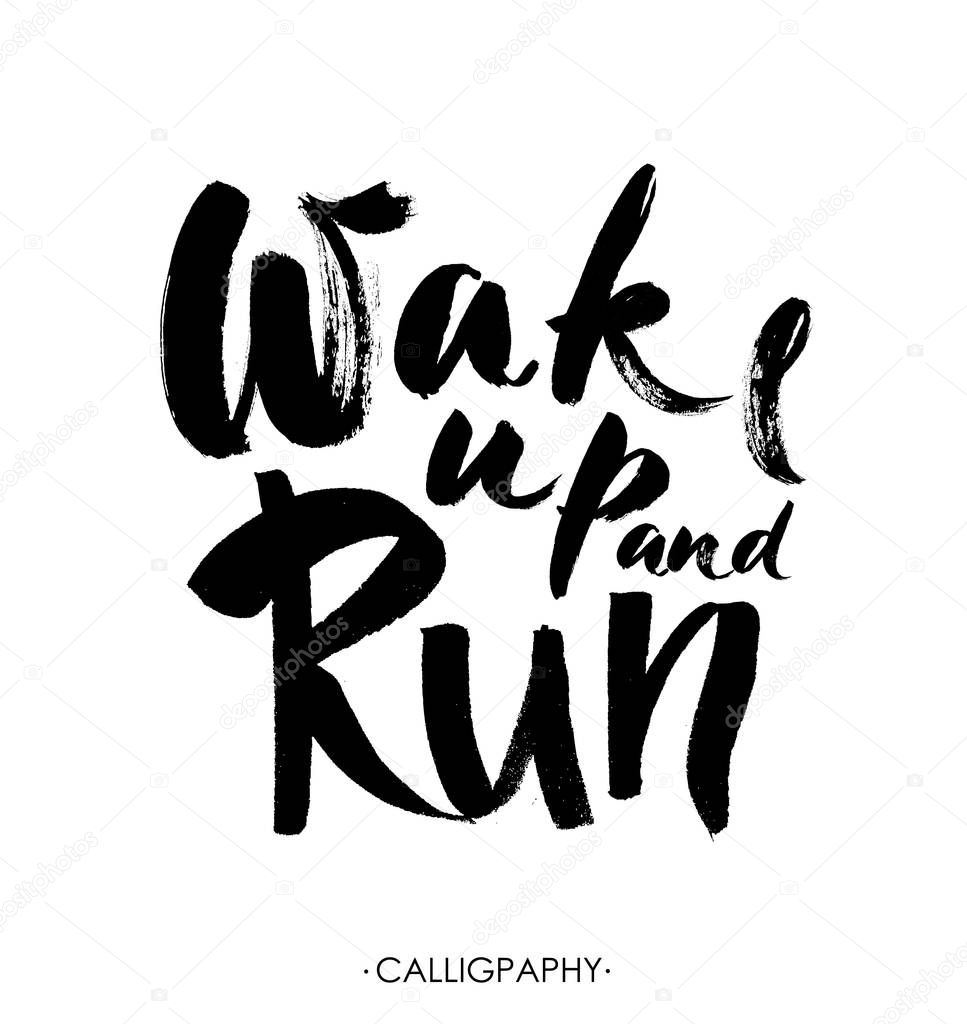 Lettering quotes motivation for life and happiness. Calligraphy Inspirational quote. Morning motivational quote design. For postcard poster graphic design. Wake up and run