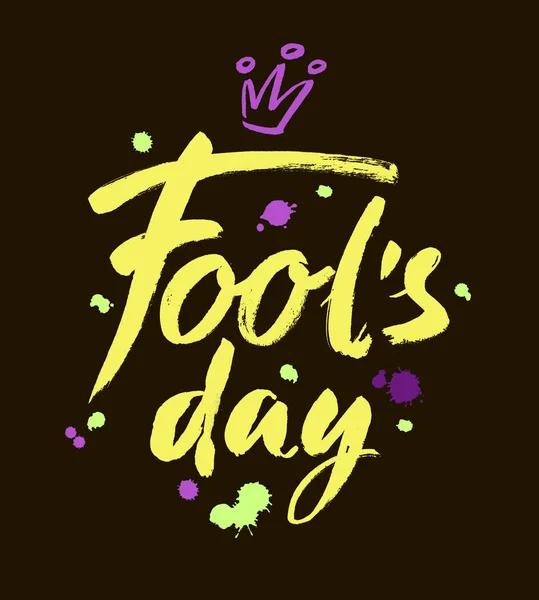 Fool's Day card. Handwritten inscription. Hand drawn lettering. April Fool's Day calligraphy. Vector. Handwritten modern brush calligraphy for you design — Stock Vector