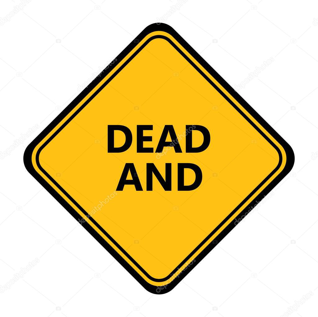 Yellow dead and sign. vector icon