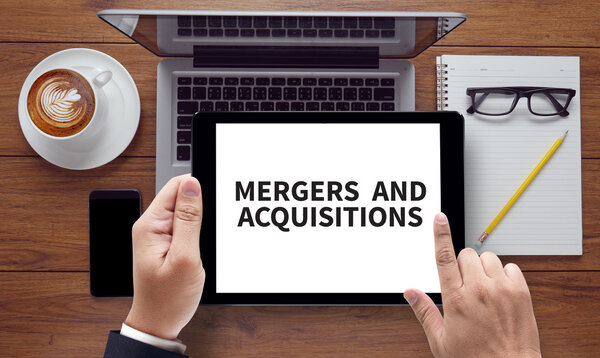 MERGERS AND ACQUISITIONS   M&A 