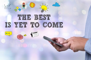 THE BEST IS YET TO COME clipart