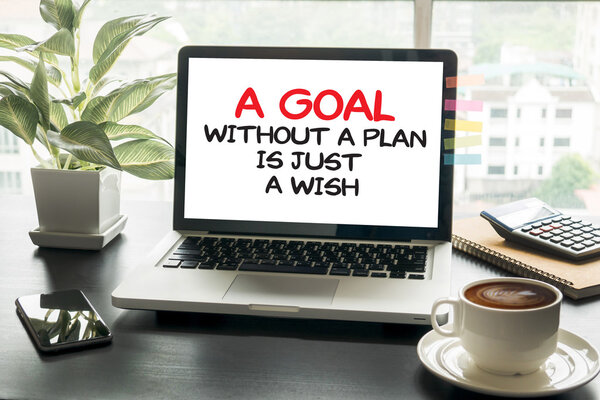 A Goal Without a Plan Is Just a Wish