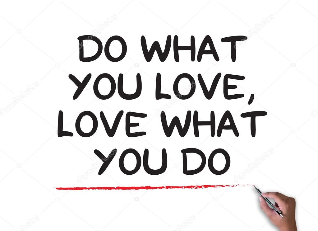 Do What You Love, Love What You Do