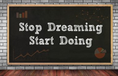 Hayal kurmayı bırak.