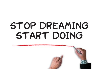 Hayal kurmayı bırak.