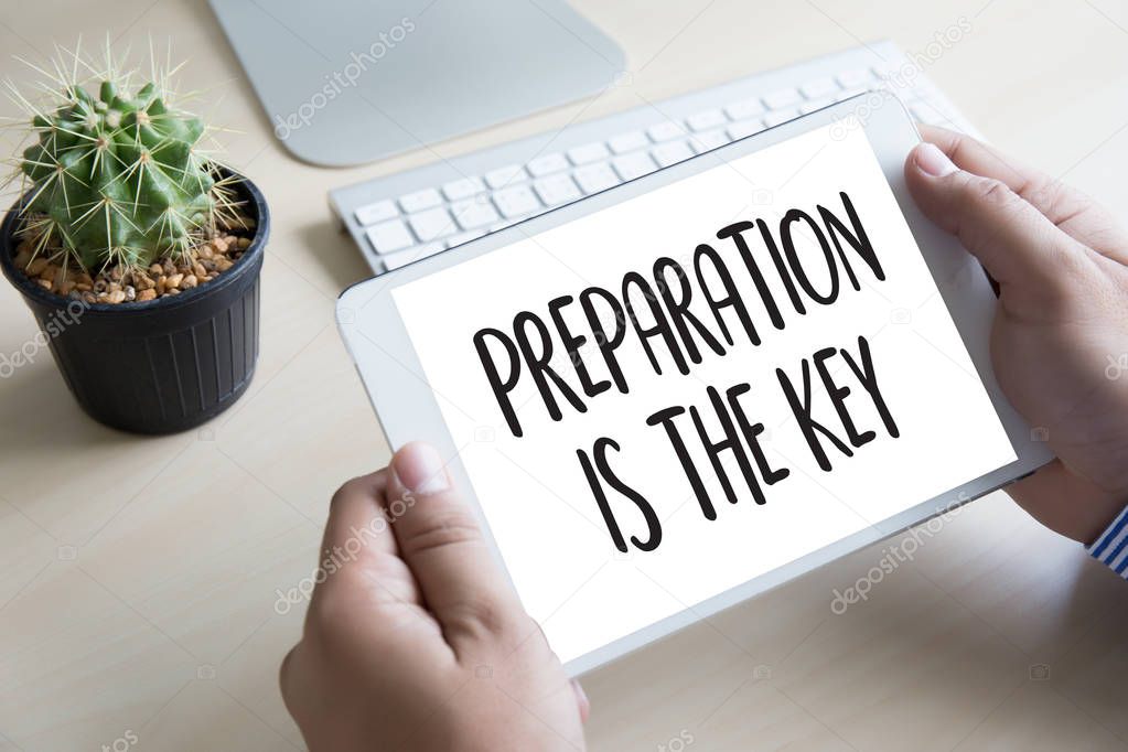 PREPARATION IS THE KEY plan BE PREPARED concept just prepare to 