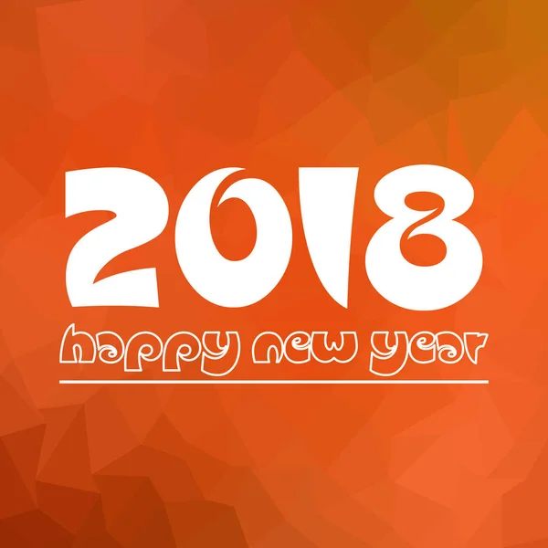 Happy new year 2018 on orange low polygon gradient graphic background eps10 - Stok Vektor