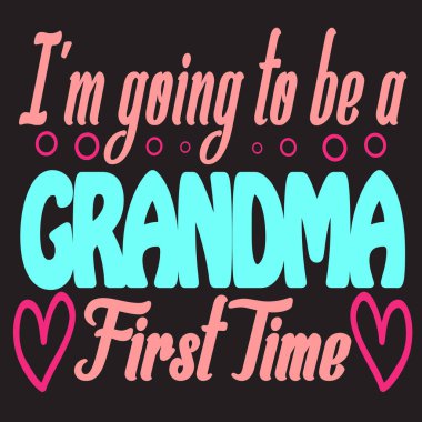 Going to be a grandma first time. grandmother vector. grandmother illustration. grandparents day. grandma day.  clipart