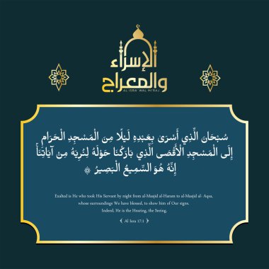 Arabic islamic calligraphy vector of Isra' & Mi'raj verse (17:1) from the al quran that is translated : Exalted is He who took His Servant by night from al-Masjid al-Haram to al-Masjid al- Aqsa, whose surroundings We have blessed, to show him of Our 