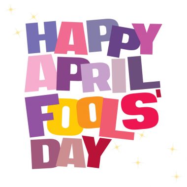 Tipografik illüstrasyon Nisan Fools Day çok izole beyaz arka plan üzerinde renkler.