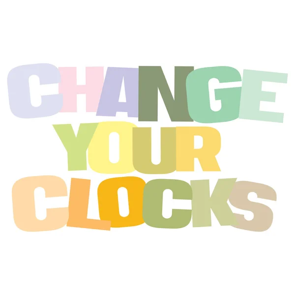 Typographic Illustration Change Your Clocks Daylight Savings Time Isolated White — Stock Photo, Image