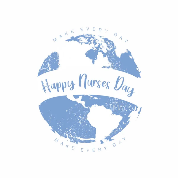 Abstract Illustration Make Every Day Happy Nurses Day Isolated Globe — Stock Vector