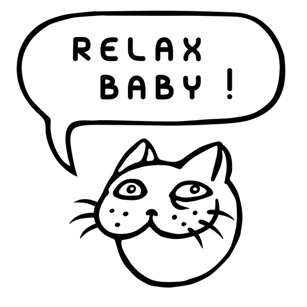¡Relájate, bebé! Cabeza de gato de dibujos animados. Habla Bubble. Ilustración vectorial . — Archivo Imágenes Vectoriales