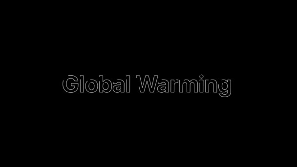 Obrys Effect over a white GlobalWarming word that then fill with flat plain white on an animated typographic 4k text composition with black background. — Stock video