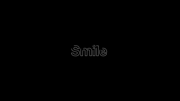 Zarys Efekt na białym słowie Uśmiech, które następnie wypełnia się płaską bielą na animowanej typograficznej kompozycji tekstu 4k z czarnym tłem. — Wideo stockowe