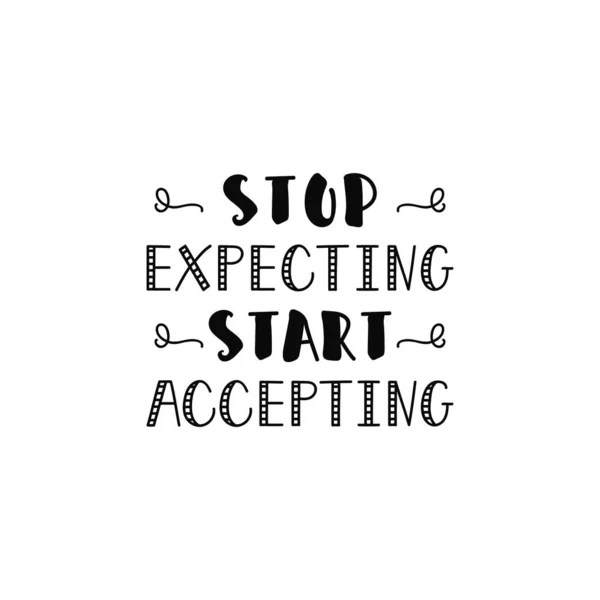 Stop Expecting Start Accepting Ink Hand Lettering Modern Brush Calligraphy — Stock Vector