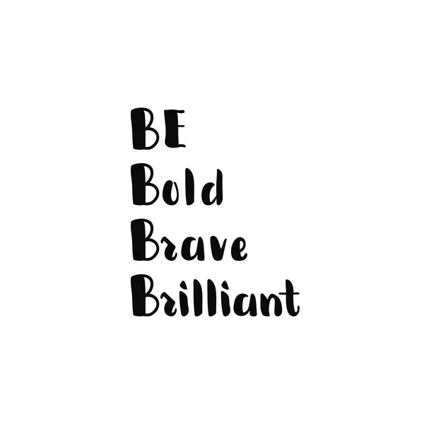 Bold Brave Brilliant Inspirational Quote Lettering Hand Drawn Vector Illustration — Stock Vector