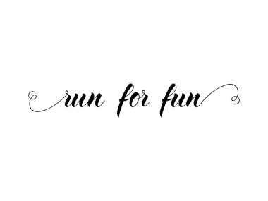 Eğlence için koş. Spor motivasyonu diyor. Mürekkep el yazısı. Modern fırça kaligrafisi. İlham verici grafik tasarım tipografi ögesi.