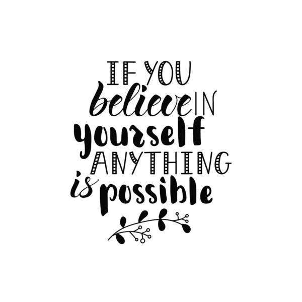 You Believe Yourself Anything Possible Ink Hand Lettering Modern Brush — Stock Vector