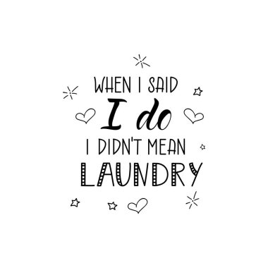 Yaparım dediğimde çamaşırları kastetmemiştim. Mektup. Mürekkep çizimi. Beyaz arka planda izole edilmiş modern fırça kaligrafisi. Tişört tasarımı