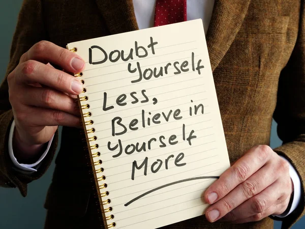 Motivation quote Doubt yourself less, believe in yourself more.