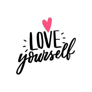 Kart, poster, baskı sloganını yazarken kendini sev. Motivasyon ifadesi.