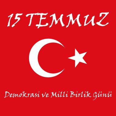 15 Temmuz Demokrasi ve Milli Birlik Günü (15 Temmuz Demokrasi ve Milli Birlik Gunu) arka planda kırmızı ve beyaz Türk bayrağı - 10 Eps vektör ve illüstrasyon